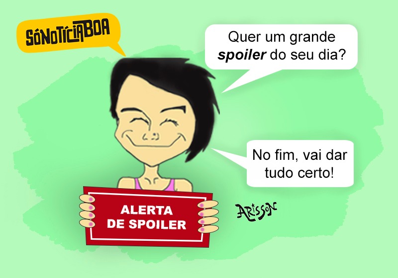 Acredite! Vai dar tudo certo! - Charge - Arisson / SNB