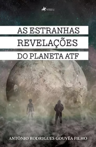 As estranhas revelações do planeta ATF trazem uma perspectiva da vida fora da Terra e reflexões sobre a humanidade. Foto: Reprodução/Editora Viseu